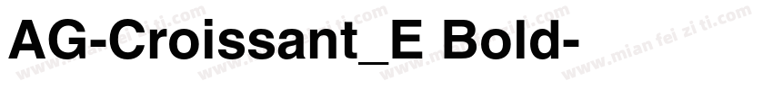 AG-Croissant_E Bold字体转换